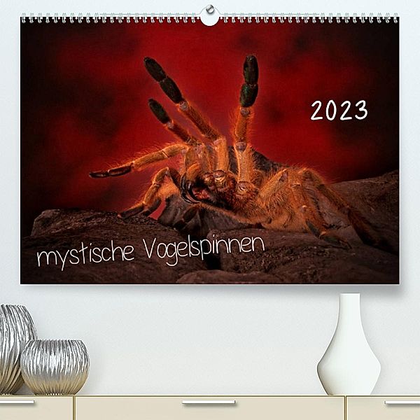 Mystische Vogelspinnen (Premium, hochwertiger DIN A2 Wandkalender 2023, Kunstdruck in Hochglanz), Horst Baderschneider