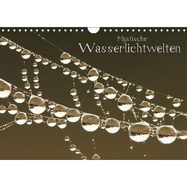 Mystische Wasserlichtwelten (Wandkalender 2015 DIN A4 quer), Ashoki