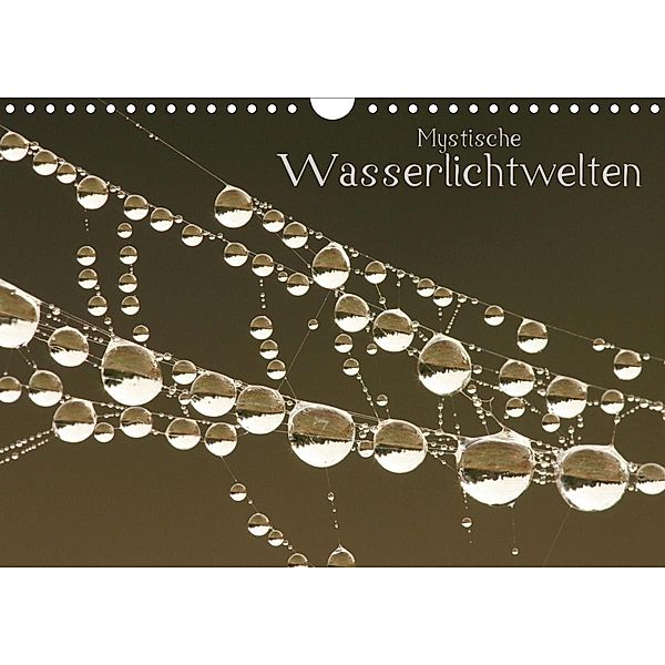 Mystische Wasserlichtwelten (Wandkalender 2020 DIN A4 quer)