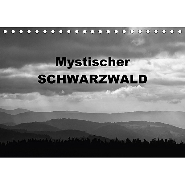 Mystischer Schwarzwald (Tischkalender 2018 DIN A5 quer), Günter Linderer