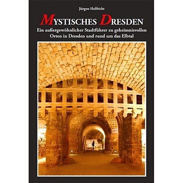 Mystisches Dresden, Jürgen Helfricht