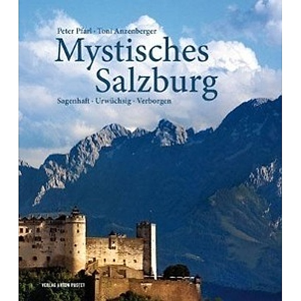 Mystisches Salzburg, Peter Pfarl, Toni Anzenberger