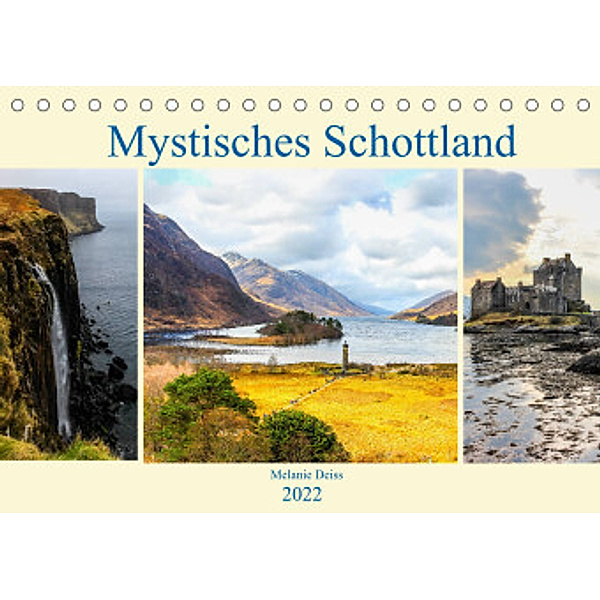 Mystisches Schottland (Tischkalender 2022 DIN A5 quer), Melanie Deiss