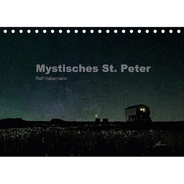 Mystisches St. Peter (Tischkalender 2017 DIN A5 quer), Ralf Habermann
