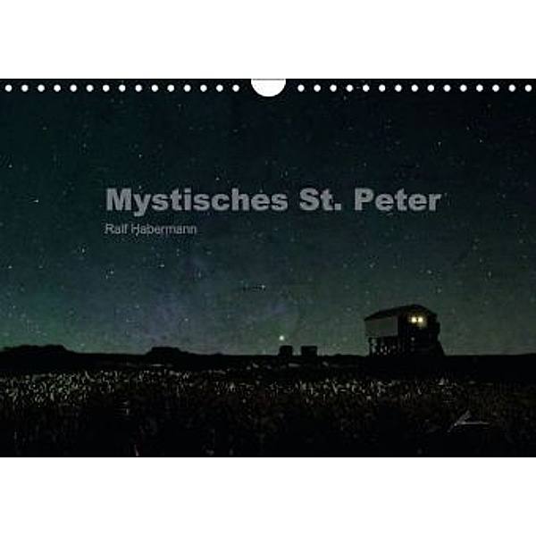 Mystisches St. Peter (Wandkalender 2016 DIN A4 quer), Ralf Habermann