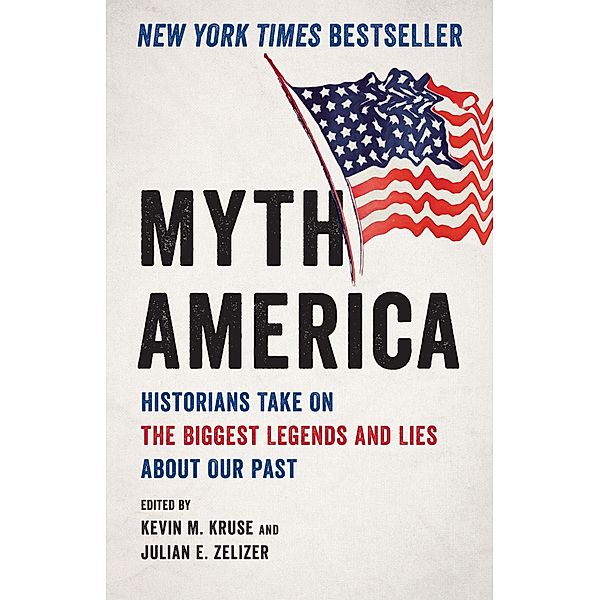 Myth America, Kevin M. Kruse, Julian E. Zelizer