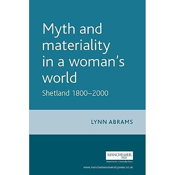 Myth and materiality in a woman's world / Gender in History, Lynn Abrams