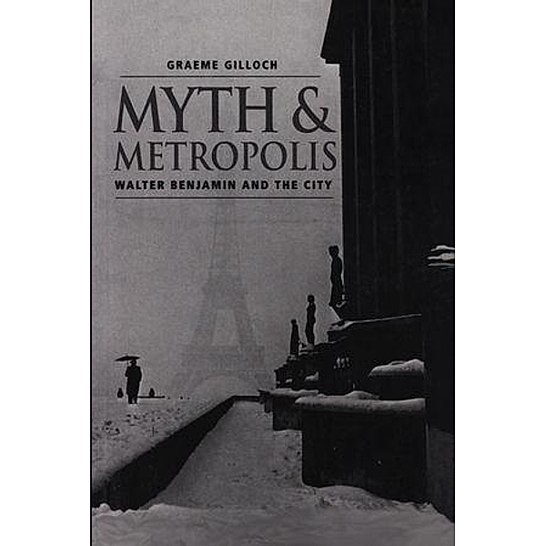Myth and Metropolis, Graeme Gilloch