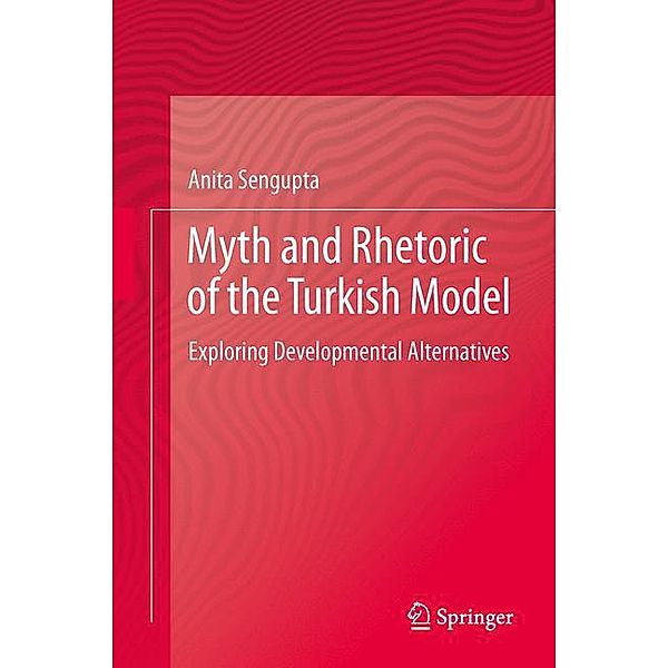 Myth and Rhetoric of the Turkish Model, Anita Sengupta