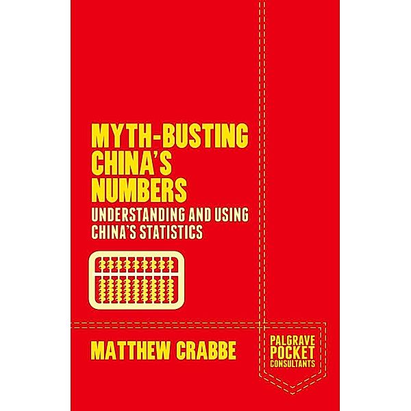 Myth-Busting China's Numbers / Palgrave Pocket Consultants, Matthew Crabbe