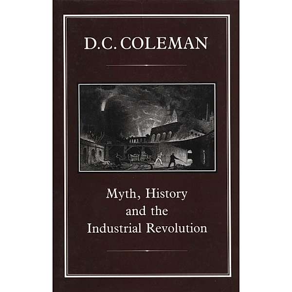 Myth, History and the Industrial Revolution, D. C. Coleman