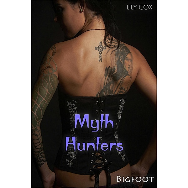 Myth Hunters: Bigfoot / Myth Hunters, Lily Cox