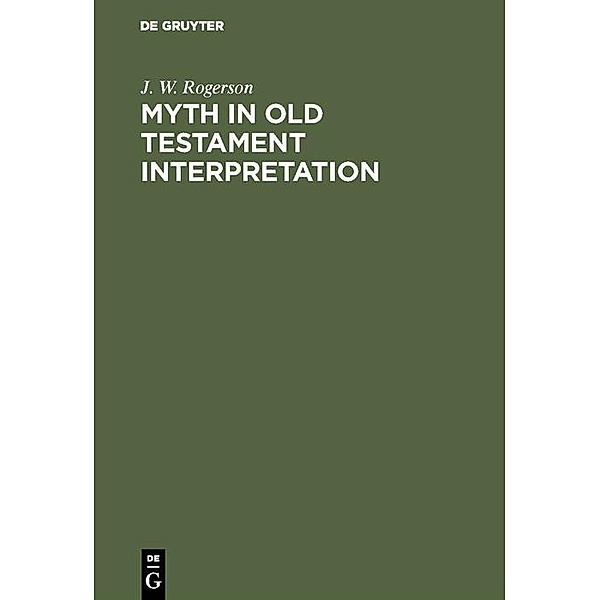 Myth in old testament interpretation, J. W. Rogerson