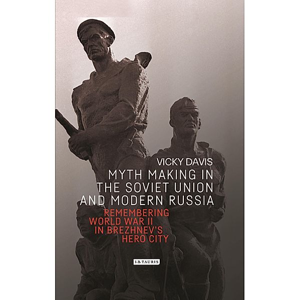 Myth Making in the Soviet Union and Modern Russia, Vicky Davis