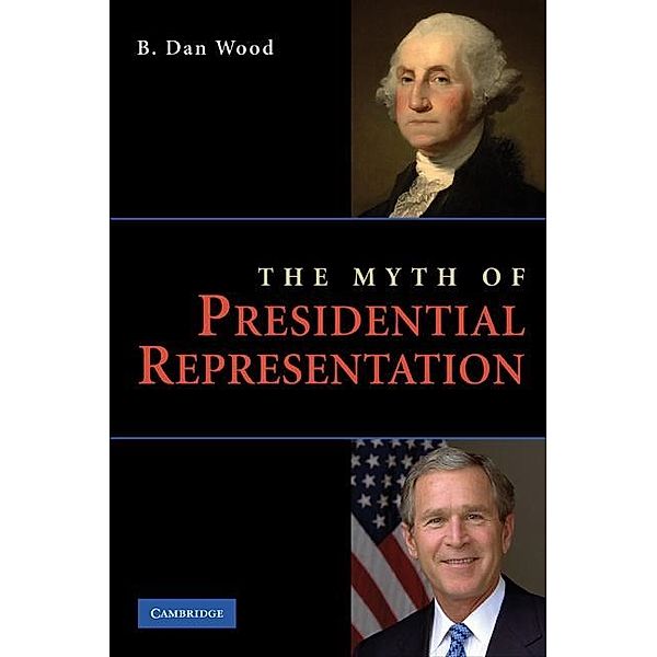 Myth of Presidential Representation, B. Dan Wood