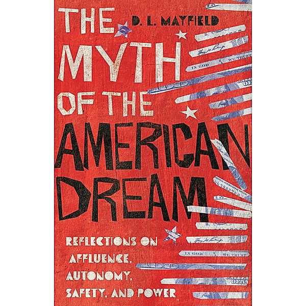 Myth of the American Dream, D. L. Mayfield