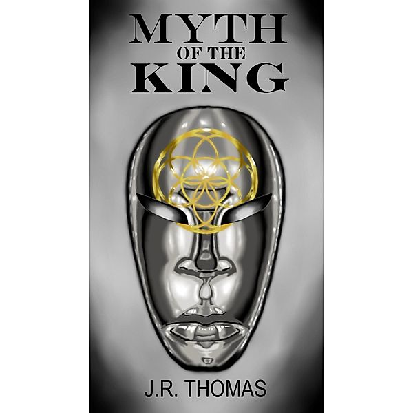 Myth of the King, J. R. Thomas