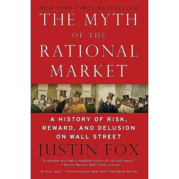 Myth of the Rational Market, The, Justin Fox