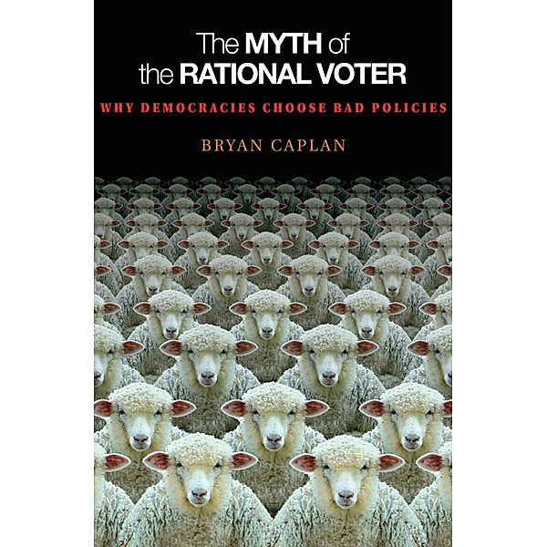 Myth of the Rational Voter, Bryan Caplan
