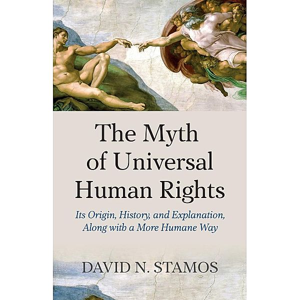 Myth of Universal Human Rights, David N. Stamos