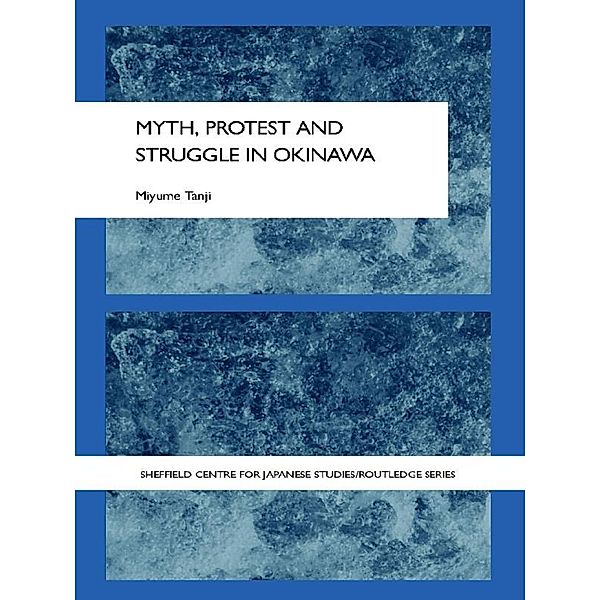 Myth, Protest and Struggle in Okinawa, Miyume Tanji