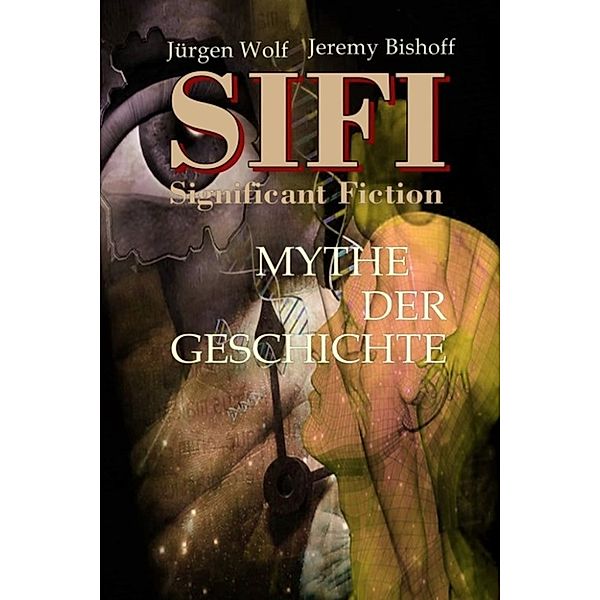 Mythe der Geschichte, Jürgen Wolf, Jeremy Bishoff