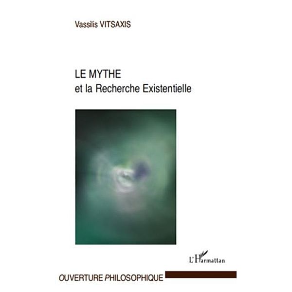 Mythe et la recherche existentielle Le / Hors-collection, Vassilis Vitsaxis