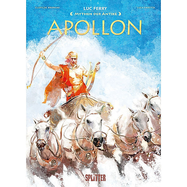 Mythen der Antike: Apollon, Luc Ferry, Clotilde Bruneau