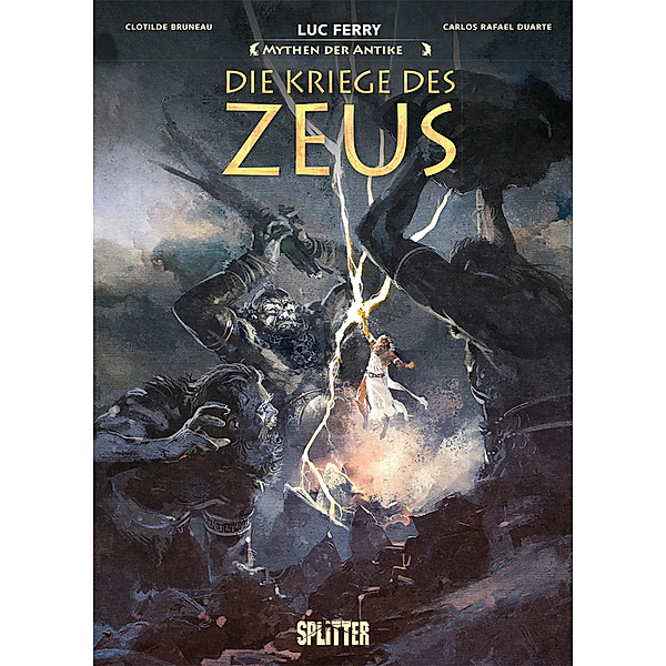 Mythen der Antike: Die Kriege des Zeus, Luc Ferry, Clotilde Bruneau