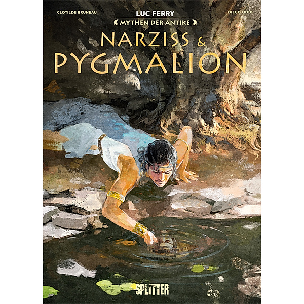 Mythen der Antike: Narziss & Pygmalion, Luc Ferry, Clotilde Bruneau