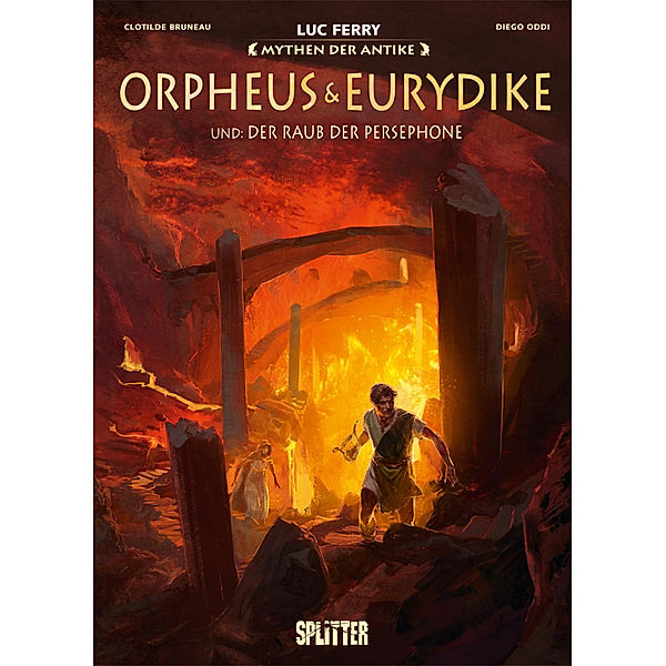 Mythen der Antike: Orpheus und Eurydike, Luc Ferry, Clotilde Bruneau