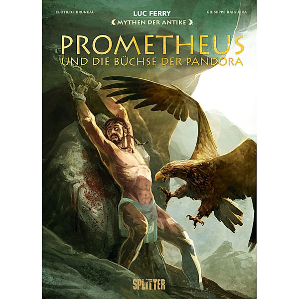 Mythen der Antike: Prometheus und die Büchse der Pandora (Graphic Novel), Luc Ferry, Clotilde Bruneau