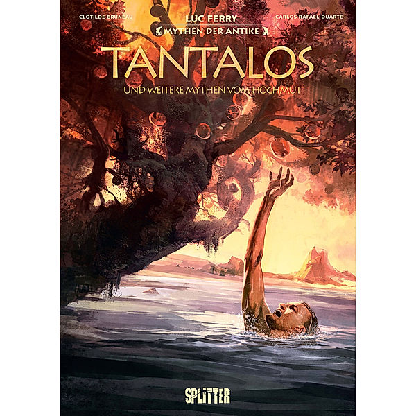 Mythen der Antike: Tantalos und weitere Mythen vom Hochmut (Graphic Novel), Luc Ferry, Clotilde Bruneau