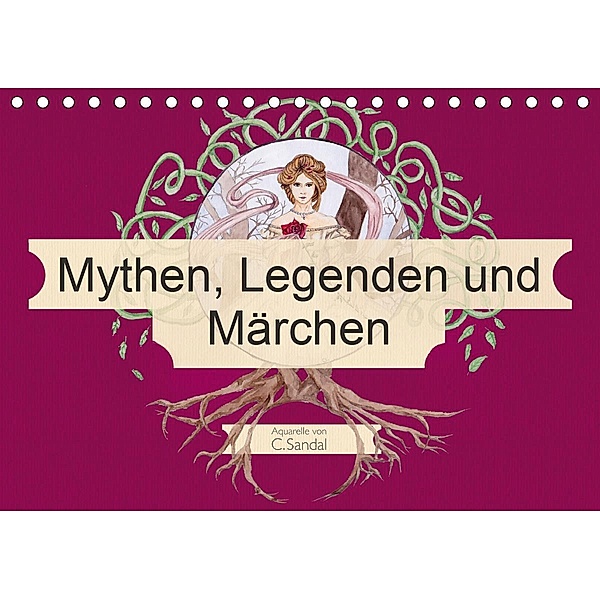 Mythen, Legenden und Märchen (Tischkalender 2021 DIN A5 quer), Christine Sandal