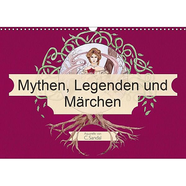 Mythen, Legenden und Märchen (Wandkalender 2021 DIN A3 quer), Christine Sandal