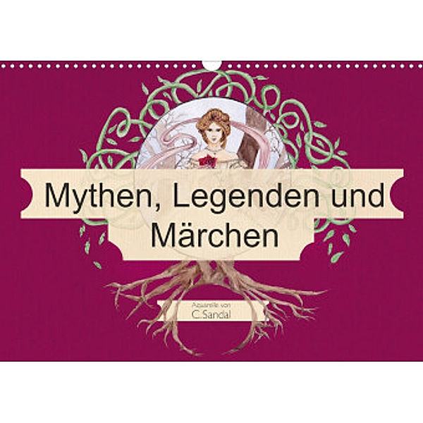 Mythen, Legenden und Märchen (Wandkalender 2022 DIN A3 quer), Christine Sandal
