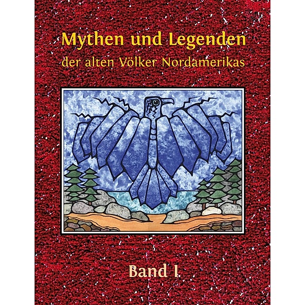 Mythen und Legenden der alten Völker Nordamerikas, Wolfgang Buddrus