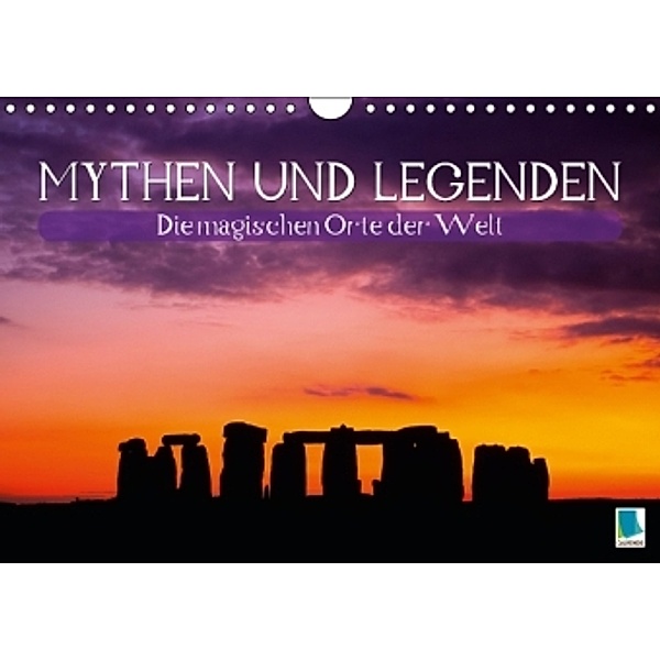 Mythen und Legenden Die magischen Orte der Welt (Wandkalender 2015 DIN A4 quer), Calvendo