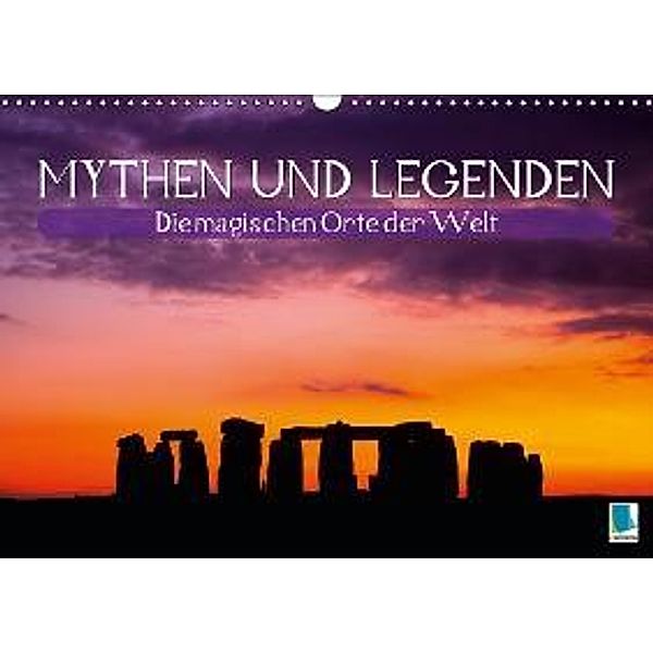 Mythen und Legenden - Die magischen Orte der Welt (Wandkalender 2016 DIN A3 quer), Calvendo