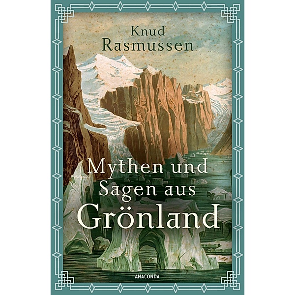 Mythen und Sagen aus Grönland, Knud Rasmussen