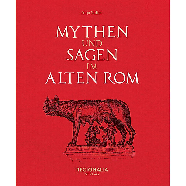 Mythen und Sagen im alten Rom, Anja Stiller