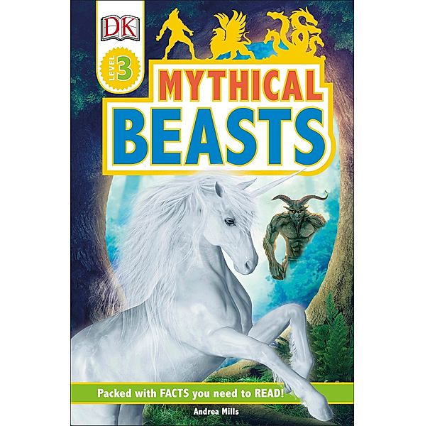 Mythical Beasts / DK Readers Level 3, Andrea Mills, Dk
