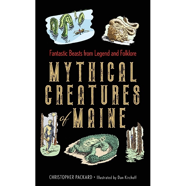 Mythical Creatures of Maine, Christopher Packard