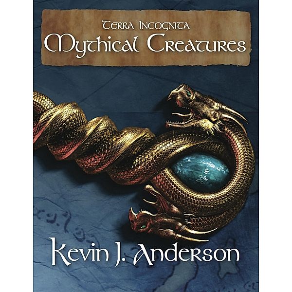 Mythical Creatures / WordFire Press, Kevin J Anderson