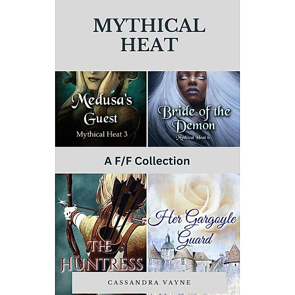 Mythical Heat: A F/F Collection, Cassandra Vayne