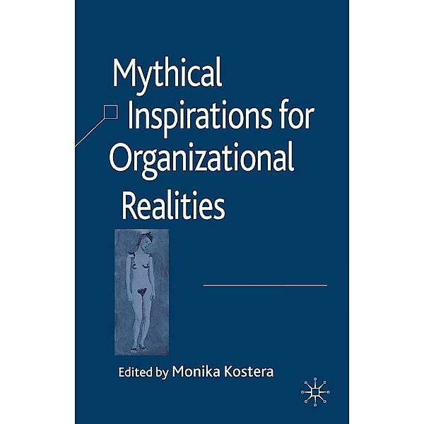 Mythical Inspirations for Organizational Realities