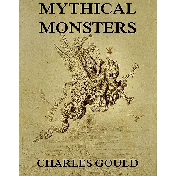 Mythical Monsters, Charles Gould