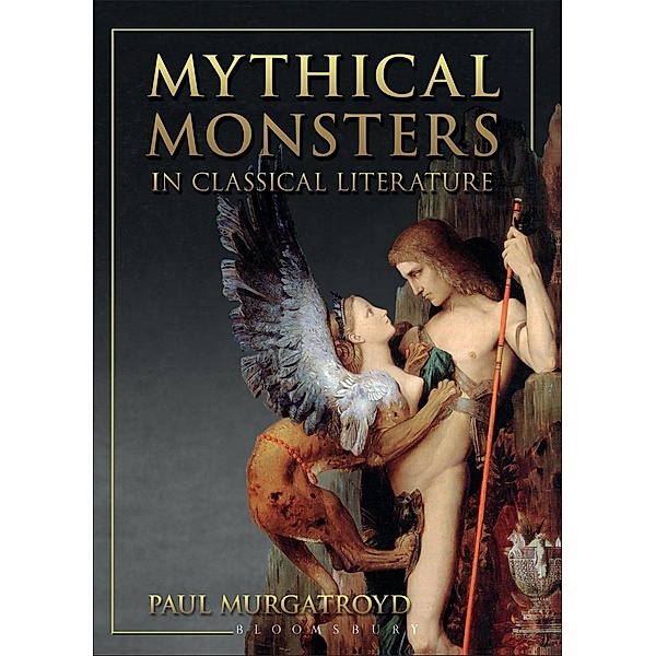 Mythical Monsters in Classical Literature, Paul Murgatroyd