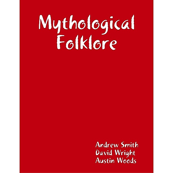 Mythological Folklore, David Wright, Austin Woods, Andrew Smith