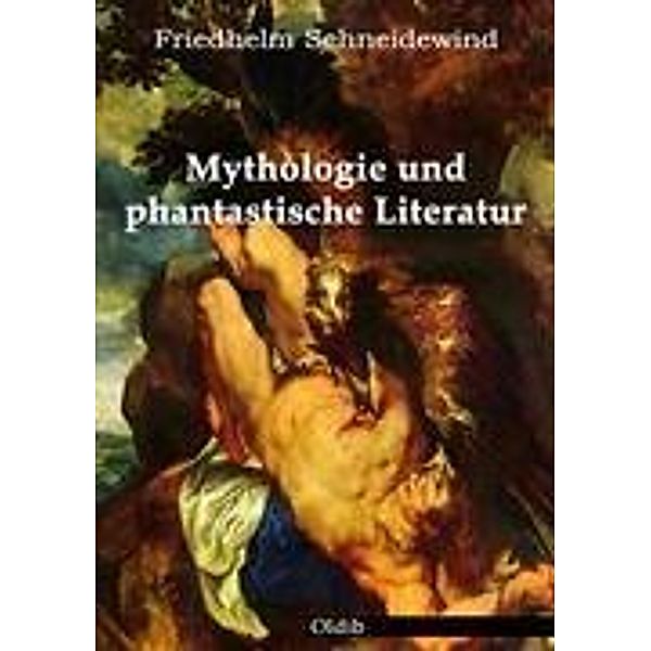 Mythologie und phantastische Literatur, Friedhelm Schneidewind